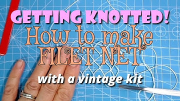How to knot filet net for embroidery