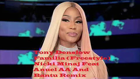 Tony Denslow Familia Freestyle Nicki Minaj Feat An...