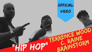 👀 Terrence Wood & C. Raine - Hip Hop [Exclusive Music Video] feat. Brainstorm 🔥