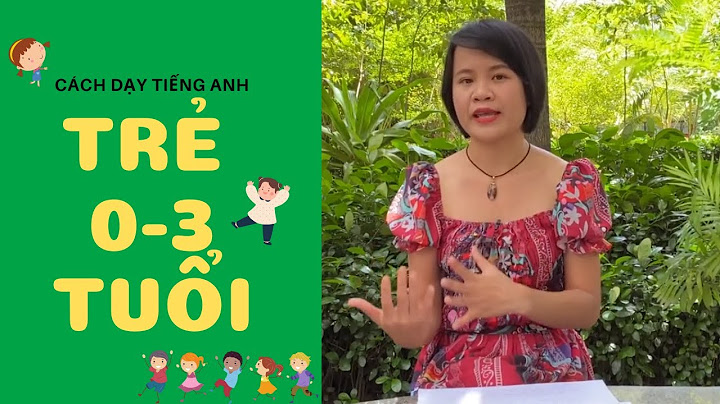 Dạy tiếng anh cho trẻ 3 tuổi như thế nào