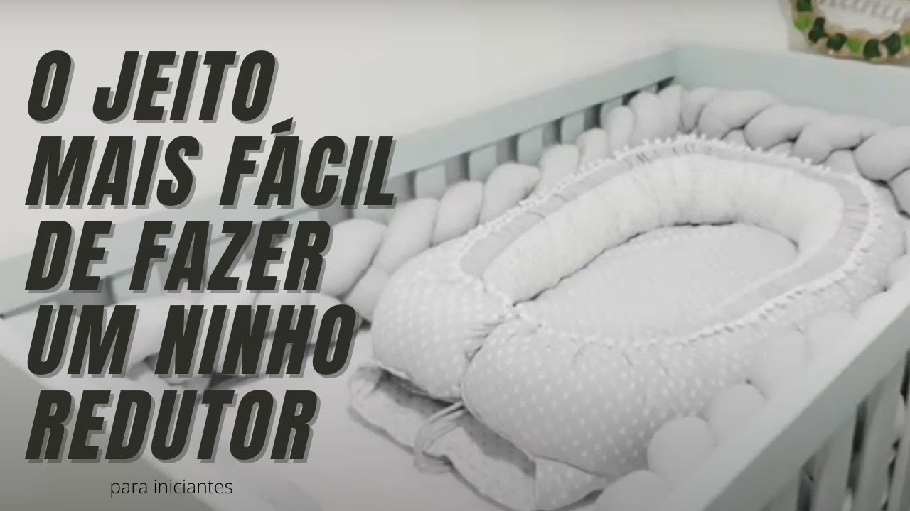 Como fazer Molde e Confecção de um Ninho Redutor de berço | Enxoval de bebê