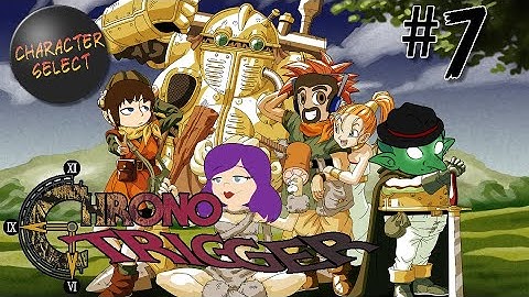 Chrono Trigger DS Part 7 - (Too Much) Time For Breakfast - CharacterSelect