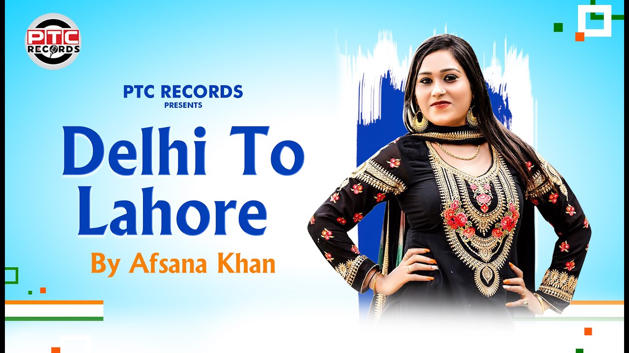 Delhi To Lahore – Full Video | Afsana Khan| Latest Punjabi Song | PTC Records
