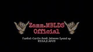 FUNKOT-CERITA ANAK JALANAN SPEED UP BY:KAJI APOY