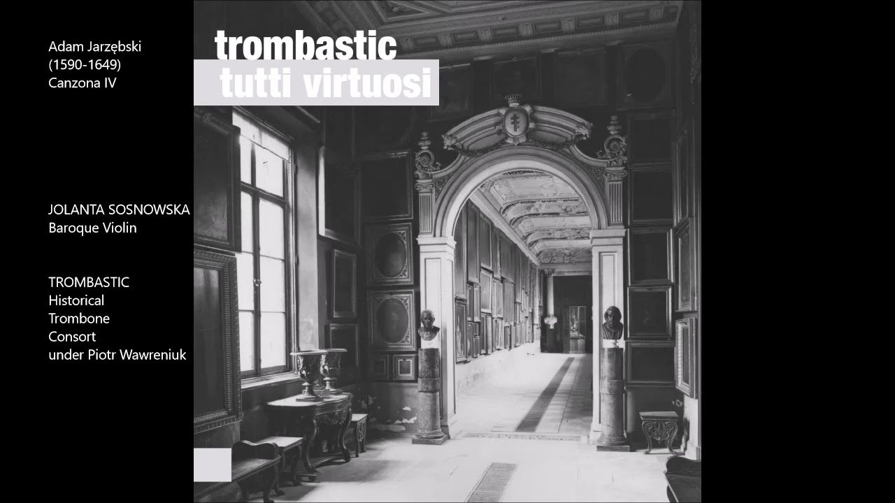 Jolanta Sosnowska  & Trombastic - Adam Jarzębski: Canzona IV