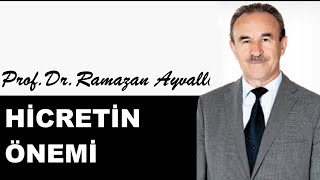 Hicretin önemi | Prof.Dr. Ramazan Ayvallı