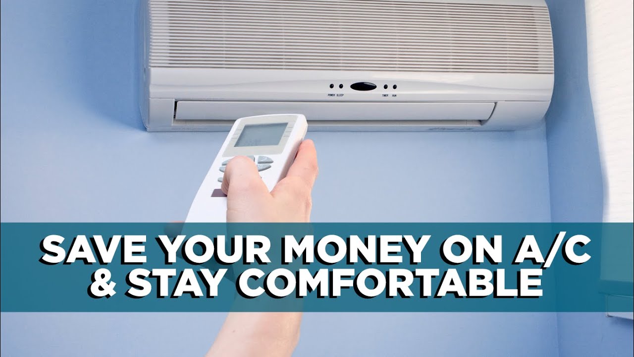How to Save Your Money on Air Conditioning Bills and Stay Comfortable