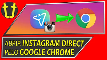 Como abrir o Direct do Instagram pelo Google?