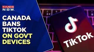 Canada Bans Tiktok On Government Devices | 'Unacceptable Level Of Risk To Country,' Says Country