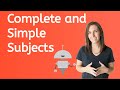 Understanding Complete and Simple Subjects