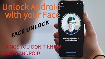 Set Face Unlock Feature on Any Android Phone