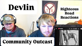 Devlin - Community Outcast [Righteous Road Reactions]