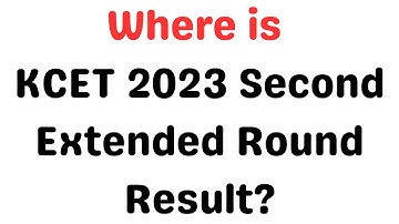 KCET 2023 Second Extended Round Result | 2nd Extended Round Result KCET 2023 | KEA KCET 2023 UPDATES