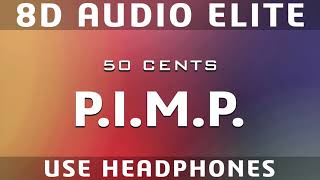 50 Cents - P.I.M.P.  (Explicit) |8D Audio Elite|
