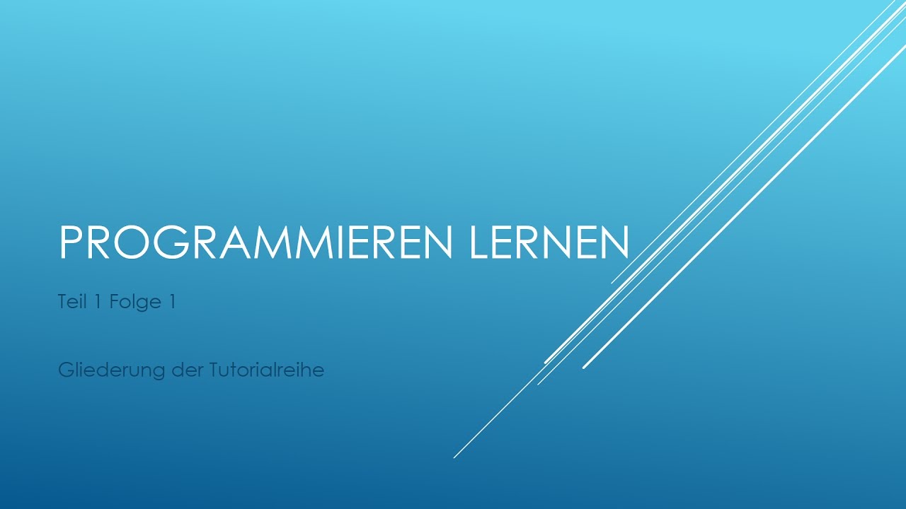 Programmieren lernen Tutorial - Teil 1 Folge 1 Gliederung - YouTube