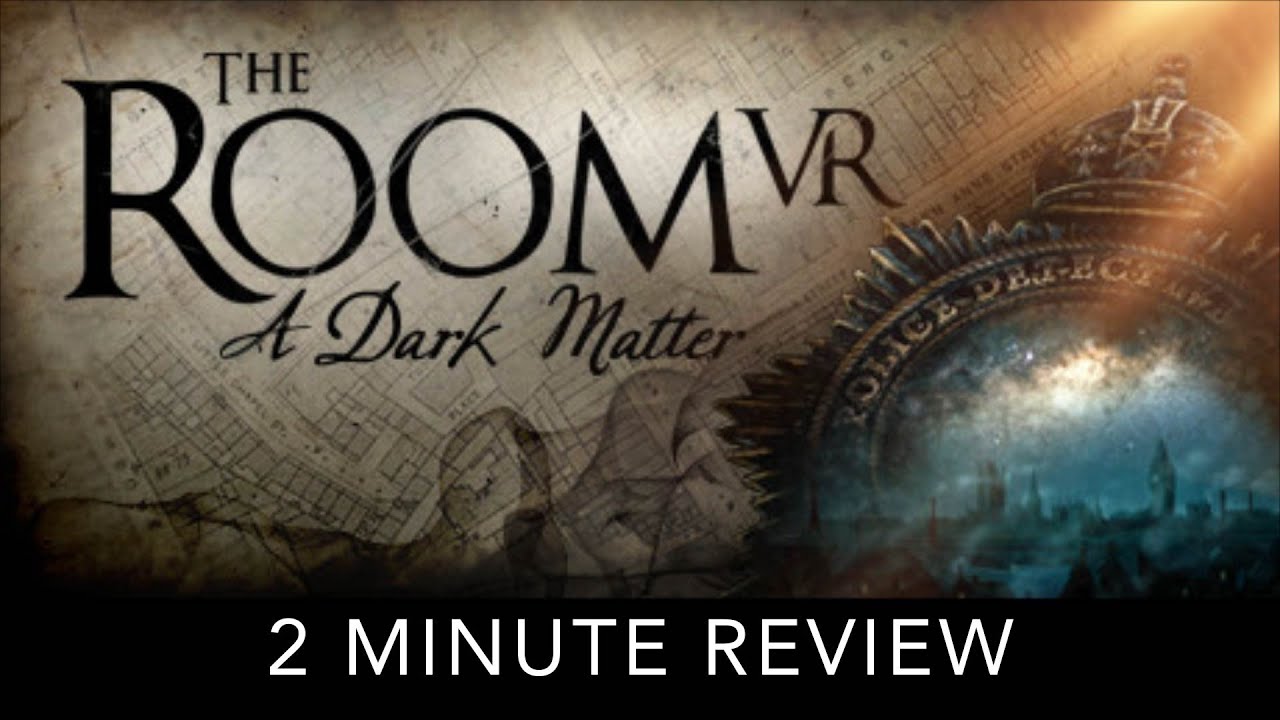 Ærlighed Ikke kompliceret nød The Room VR: A Dark Matter - 2 Minute Review - YouTube
