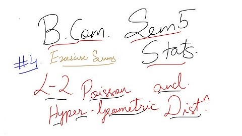 #4 | B.Com Sem5 | Statistics | Poisson and Hyper-Geometrical Distribution
