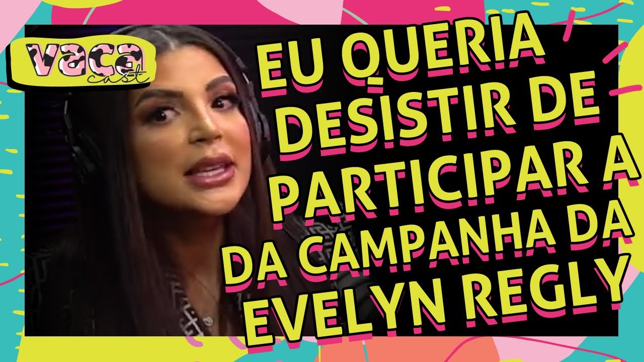 NÃO QUERIA DECEPCIONAR A EVELYN REGLY