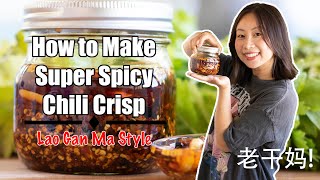 How to make Lao Gan Ma chili crisp oil at home | Hot Chili crisp recipe from Sichuan Native |老干妈油辣椒