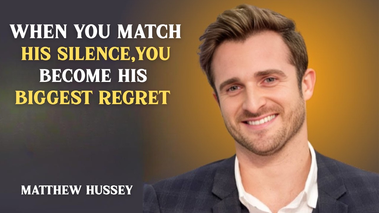 💔💔 When You Match His Silence, You Become His Biggest Regret | Matthew Hussey Motivational Speech