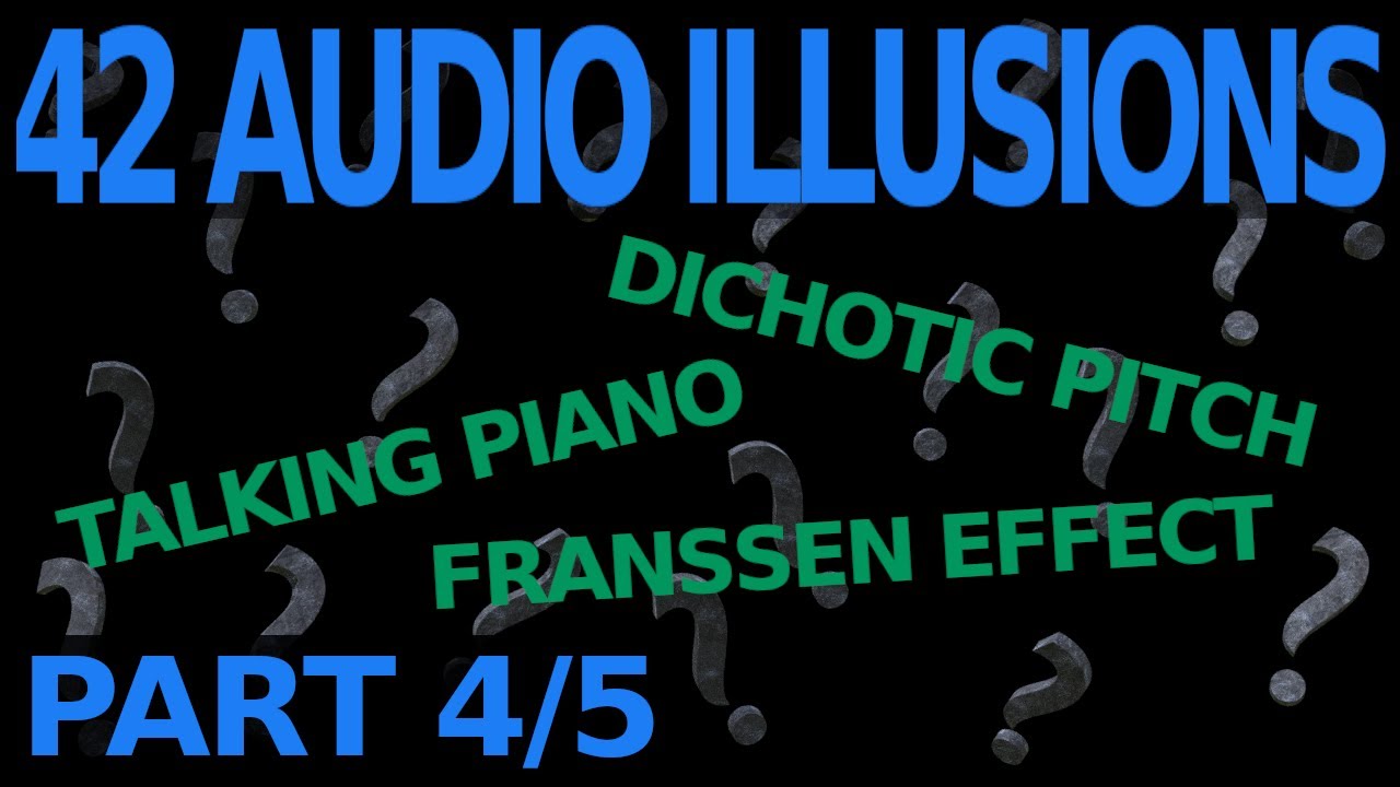 42 Audio Illusions & Phenomena! - Part 4/5 of Psychoacoustics
