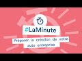 Laminuteautoentrepreneur  prparer la cration de votre auto entreprise