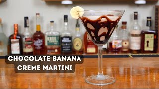 Chocolate Banana Creme Martini The Most Decadent Dessert You Wil Ever Drink