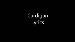 Taylor Swift - Cardigan Lyrics