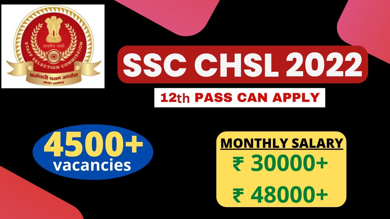 SSC Recruitment 2023 | SSC CHSL 2022 Notification Vacancy Posts Age Salary Syllabus Eligibility