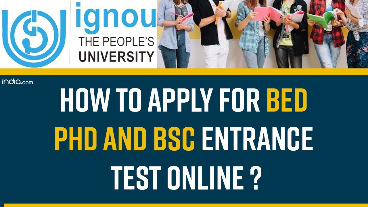 IGNOU Releases Application Form For BEd, PhD And BSc Entrance Test, Here's How  To Apply | Utility