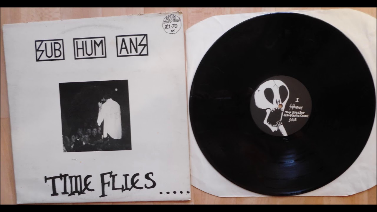 Subhumans  --  Time Flies...but Aeroplanes crash  -  Full Album