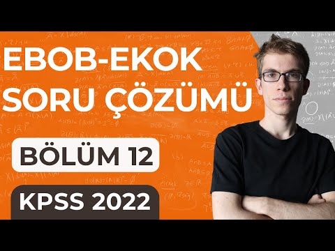 12- KPSS Matematik - EBOB, EKOK, Soru Çözümü | Konu Özetli