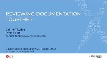 Reviewing documentation together - Gabi Titerlea, Oxygen Users Meetup @XMLPrague 2022