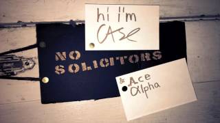 No Solicitors - hi i'm case & Ace Alpha
