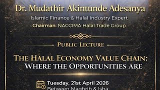 Mudathir Akintunde Adesanya The Halal Economy Value Chain: Where The Opportunities lie