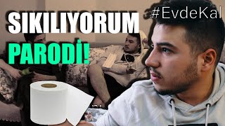 SIKILIYORUM (PARODİ) #EvdeKal (Zeynep Bastık - Uslanmıyor Bu Parodi)