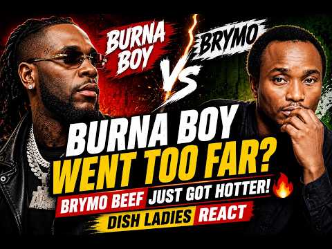 Burna Boy Went Too Far On Brymo.. This Beef Is Getting Heated Already.. Dish Ladies React