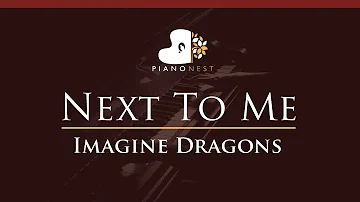 Imagine Dragons - Next To Me - HIGHER Key (Piano Karaoke / Sing Along)