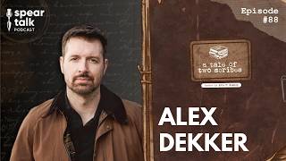 A Tale of Two Scribes / Alex Dekker (Ep #88)