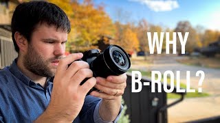 Why B-Roll?