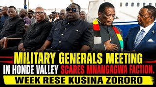 MILITARY GENERALS MEETING IN HONDE VALLEY SCARES MNANGAGWA FACTION DEEPLY 