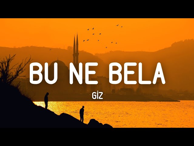 Giz - Bu Ne Bela (Lyrics/Sözleri)