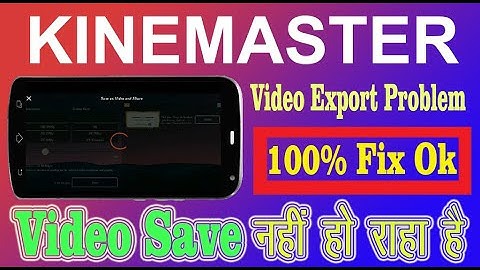 Kinemaster Video Export Save  Problem Fix An error Occurred while exporting please try again solve