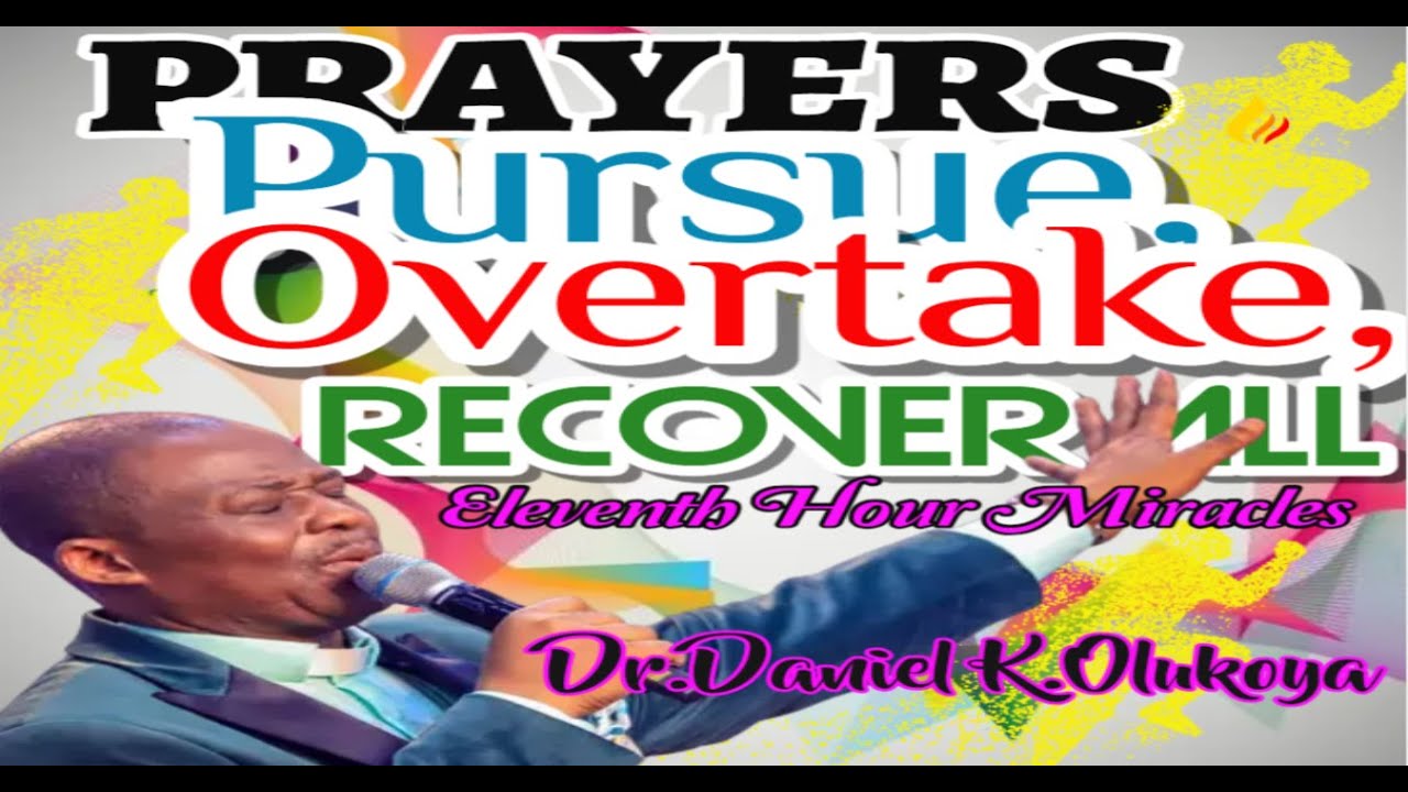PRAYERS TO PURSUE,OVERTAKE AND RECOVER ALL || DR. DANIEL K. OLUKOYA