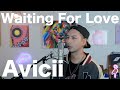 【彼の音楽は終わらない】Avicii- Waiting for love ( REMIX & Covered by iamSHUM )