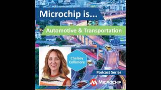 Microchip Is... Automotive and Transportation
