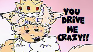 YOU DRIVE ME CRAZY!! | ANIMATION MEME