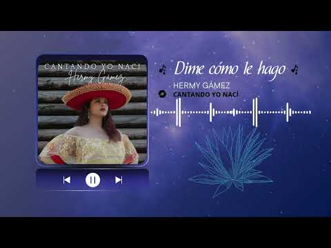 Hermy Gámez - Dime Cómo le Hago (Audio Oficial)