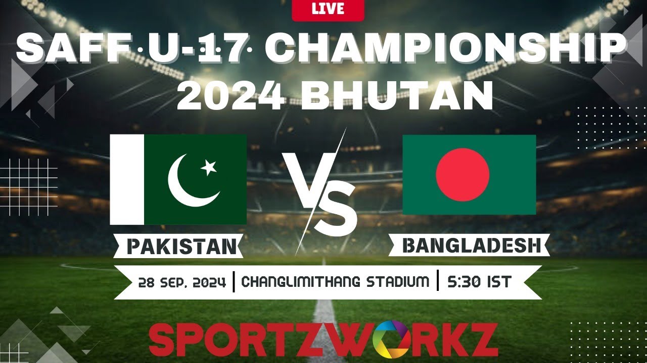 PAKISTAN VS BANGLADESH | SAFF U-17 Men’s Championship 2024| BHUTAN