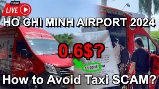 HOW TO AVOID TAXI SCAM IN HO CHI MINH CITY AIRPORT | from airport to the 'backpacker area' 0.6$